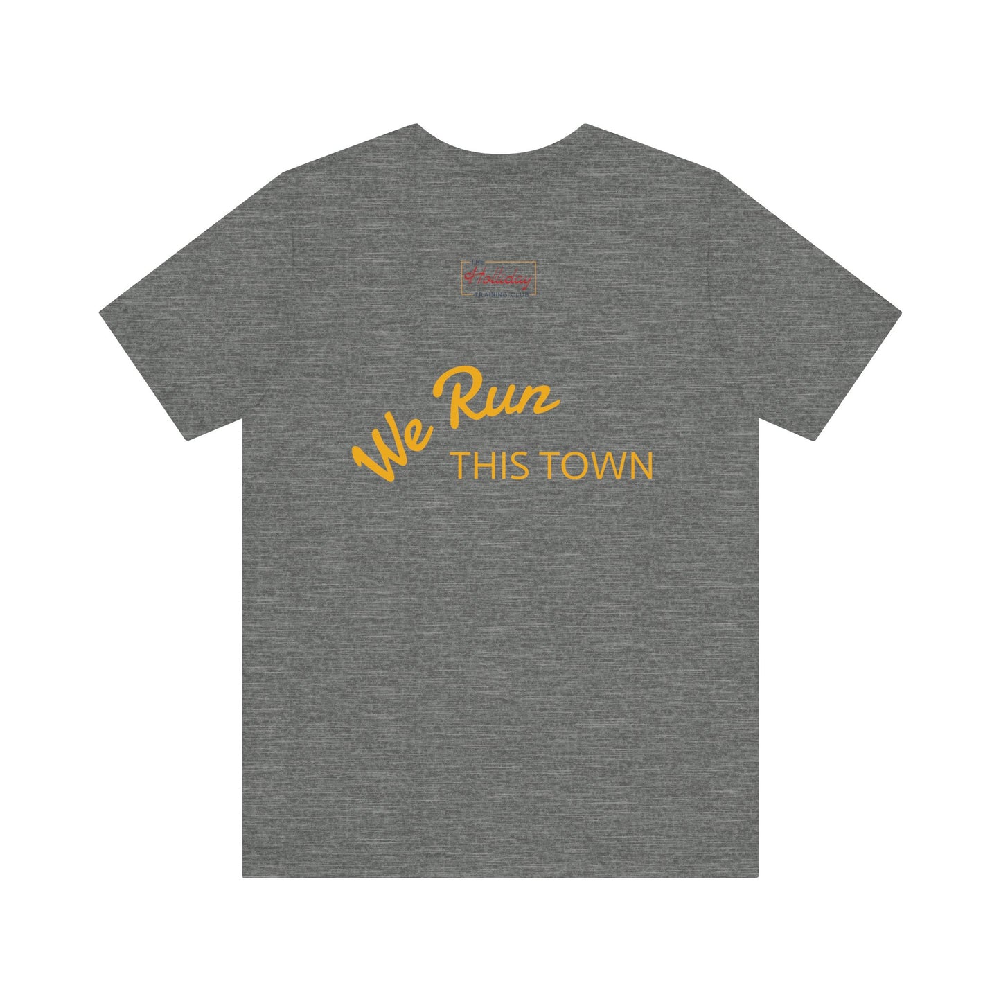 Holliday Running Unisex Tee - We Run This Town
